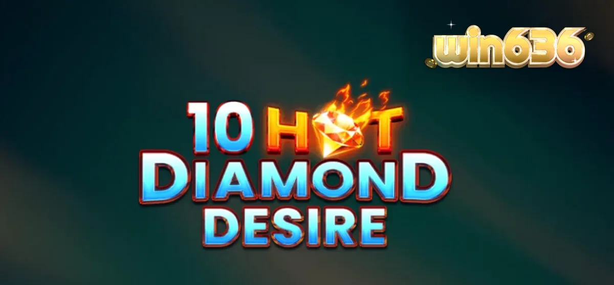 Painel do slot 10 Hot Diamond Desire com símbolos de frutas e diamantes brilhantes